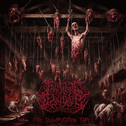 Guttural Disgorge : The Slamputation Tapes